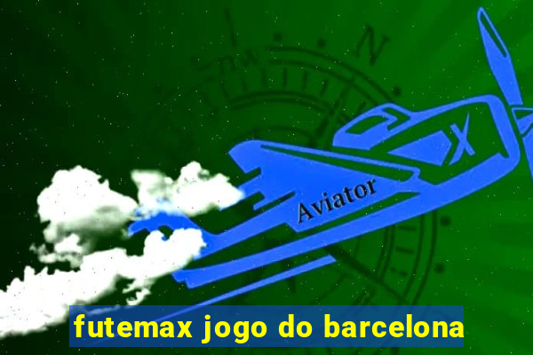 futemax jogo do barcelona